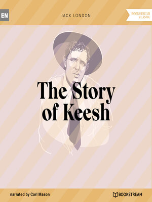 cover image of The Story of Keesh (Unabridged)